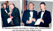 Recipient of the Austrian Order of Merit in Gold (Annual Gala Ball of the Austrian Society)