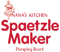 Nana's Spaetzlemaker